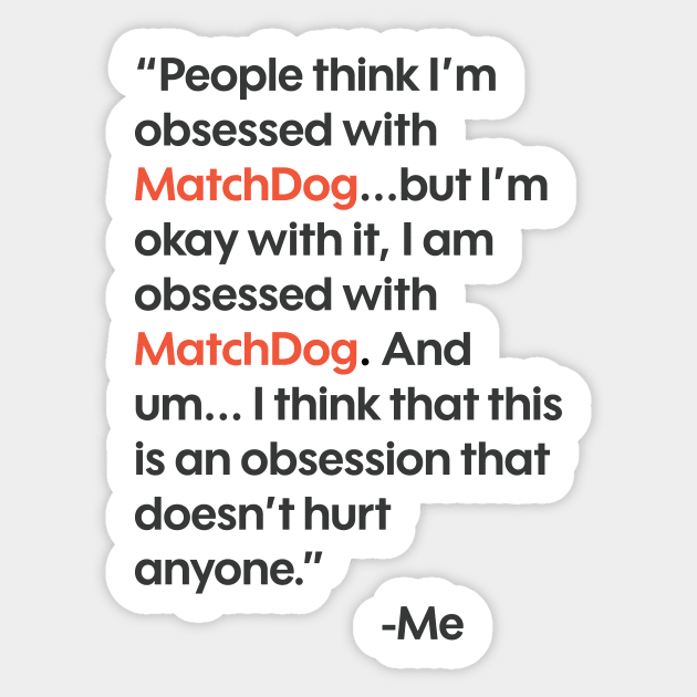 Obsession (TikTok famous quote) Sticker by matchdogrescue